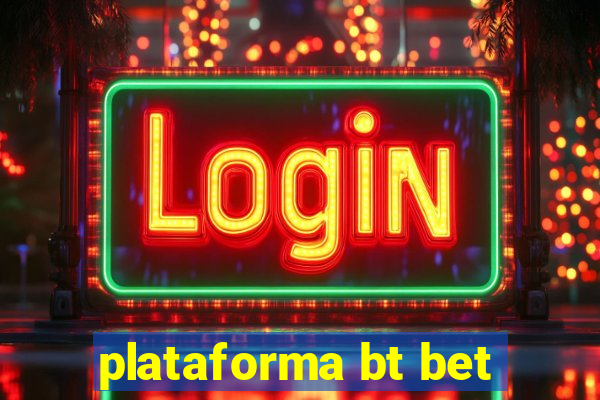 plataforma bt bet